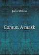 Comus. A mask, Milton John 