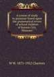 A course of study in grammar based upon the grammatical errors of school children of Kansas City, Missouri, W W. 1875-1952 Charters 