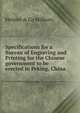 Specifications for a Bureau of Engraving and Printing for the Chinese government to be erected in Peking, China, Heister &amp; Co Milburn 