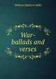 War-ballads and verses, William Hathorn Mills 