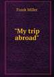 "My trip abroad", Frank Miller 