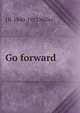 Go forward, J R. 1840-1912 Miller 