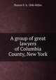 A group of great lawyers of Columbia County, New York, Peyton F. b. 1846 Miller 