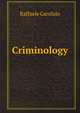Criminology, Raffaele Garofalo 