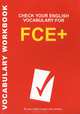 Check Your English Vocabulary for FCE+ (New Edition), Rawdon Wyatt 