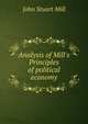 Analysis of Mill's Principles of political economy, John Stuart Mill 