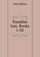 Paradise lost. Books I-III, John Milton 