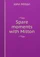 Spare moments with Milton, Milton John 
