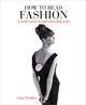 How to Read Fashion: A Crash Course in Understanding Styles, Ffoulkes, Fiona 
