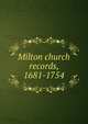 Milton church records, 1681-1754, 