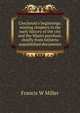 Cincinnati's beginnings: missing chapters in the early history of the city and the Miami purchase, chiefly from hitherto unpublished documents, Francis W Miller 