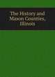 The History and Mason Counties, Illinois, 