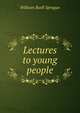 Lectures to young people, Sprague, William Buell 