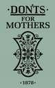 Donts for Mothers (HB) ***, Anonymous 