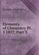 Elements of Chemistry Pt. 3 1857, Part 3, William Allen Miller 