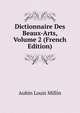 Dictionnaire Des Beaux-Arts, Volume 2 (French Edition), Aubin Louis Millin 