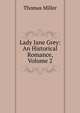 Lady Jane Grey: An Historical Romance, Volume 2, Thomas Miller 