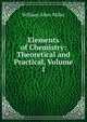 Elements of Chemistry: Theoretical and Practical, Volume 1, William Allen Miller 