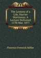 The Lessons of a Life, Harriet Martineau: A Lecture Delivered 11Th Mar. 1877, Florence Fenwick Miller 