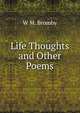 Life Thoughts and Other Poems, W M. Bromby 