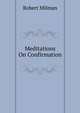 Meditations On Confirmation, Robert Milman 