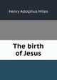 The birth of Jesus, Henry Adolphus Miles 