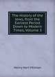 The History of the Jews, from the Earliest Period Down to Modern Times, Volume 3, Henry Hart Milman 