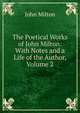 The Poetical Works of John Milton: With Notes and a Life of the Author, Volume 2, Milton John 