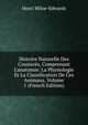 Histoire Naturelle Des Crustac?s, Comprenant L'anatomie: La Physiologie Et La Classification De Ces Animaux, Volume 1 (French Edition), Henri Milne-Edwards 