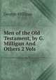 Men of the Old Testament, by G. Milligan And Others 2 Vols, George Milligan 