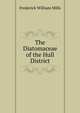 The Diatomaceae of the Hull District, Frederick William Mills 