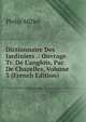 Dictionnaire Des Jardiniers .: Ouvrage Tr. De L'anglois, Par De Chazelles, Volume 3 (French Edition), Philip Miller 