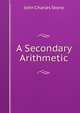A Secondary Arithmetic, John Charles Stone 