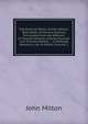 The Poetical Works of John Milton: With Notes of Various Authors, Principally from the Editions of Thomas Newton, Charles Dunster and Thomas Warton ; . Is Prefixed Newton's Life of Milton, Volume 2, Milton John 