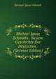 Michael Ignaz Schmidts . Neuere Geschichte Der Deutschen . (German Edition), Michael Ignaz Schmidt 
