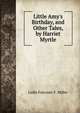 Little Amy's Birthday, and Other Tales, by Harriet Myrtle, Lydia Falconer F. Miller 