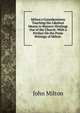 Milton's Considerations Touching the Likeliest Means to Remove Hirelings Out of the Church: With a Preface On the Prose Writings of Milton ., Milton John 