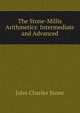 The Stone-Millis Arithmetics: Intermediate and Advanced, John Charles Stone 