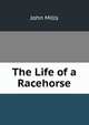The Life of a Racehorse, John Mills 