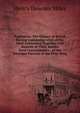 Pugilistica: The History of British Boxing Containing Lives of the Most Celebrated Pugilists; Full Reports of Their Battles from Contemporary . of the Principal Patrons of the Prize Ring, Henry Downes Miles 