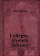 L'allegro . (French Edition), Milton John 