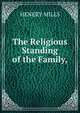 The Religious Standing of the Family,, HENERY MILLS 