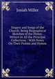 Singers and Songs of the Church: Being Biographical Sketches of the Hymn-Writers in All the Principal Collections : With Notes On Their Psalms and Hymns, Josiah Miller 