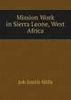 Mission Work in Sierra Leone, West Africa, Job Smith Mills 