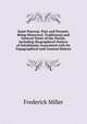 Saint Pancras, Past and Present: Being Historical, Traditional and General Notes of the Parish, Including Biographical Notices of Inhabitants Associated with Its Topographical and General History, Frederick Miller 