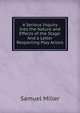 A Serious Inquiry Into the Nature and Effects of the Stage: And a Letter Respecting Play Actors, Miller, Samuel 