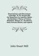 Dissertations and Discussions: Coleridge. M. De Tocqueville On Democracy in America. Bailey On Berkeley's Theory of Vision. Michelets' History of . On History. Early Grecian History and Legend, John Stuart Mill 