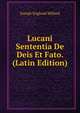 Lucani Sententia De Deis Et Fato. (Latin Edition), Joseph England Millard 