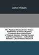 The Poetical Works of John Milton: With Notes of Various Authors, Principally from the Editions of Thomas Newton, Charles Dunster and Thomas Warton ; . Is Prefixed Newton's Life of Milton, Volume 4, Milton John 
