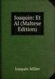 Joaquin: Et Al (Maltese Edition), Miller Joaquin 